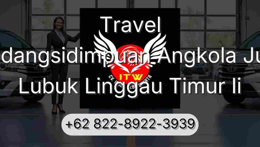 Travel Padangsidimpuan Angkola Julu Lubuk Linggau Timur Ii
