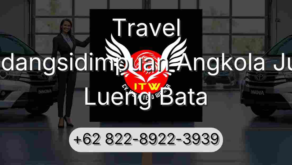 Travel Padangsidimpuan Angkola Julu Lueng Bata