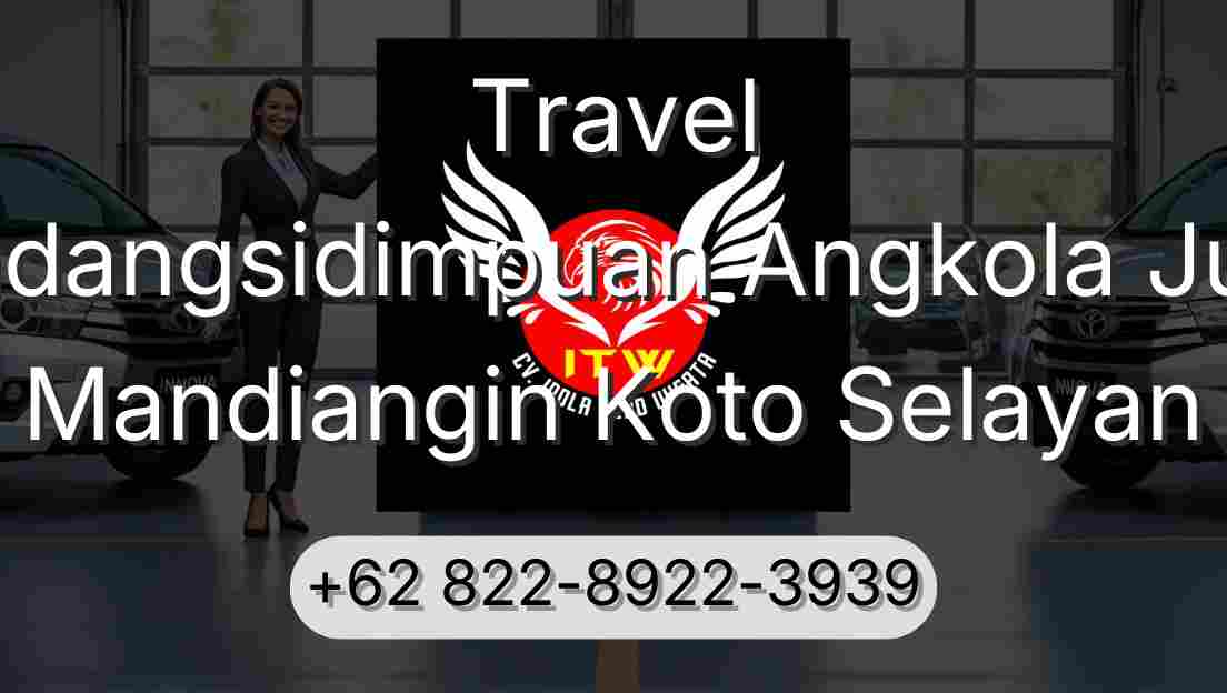 Travel Padangsidimpuan Angkola Julu Mandiangin Koto Selayan