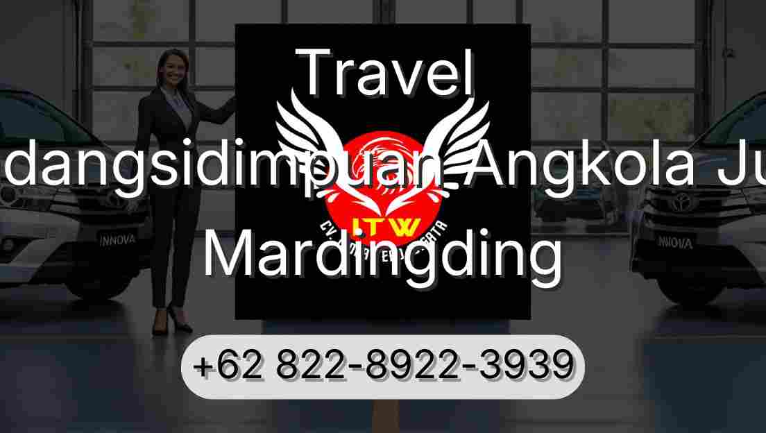 Travel Padangsidimpuan Angkola Julu Mardingding