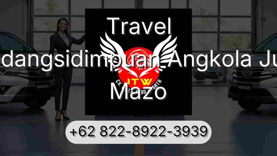 Travel Padangsidimpuan Angkola Julu Mazo