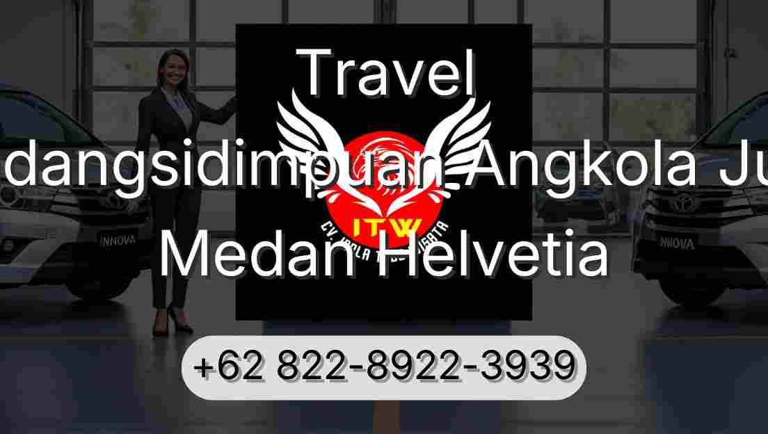 Travel Padangsidimpuan Angkola Julu Medan Helvetia