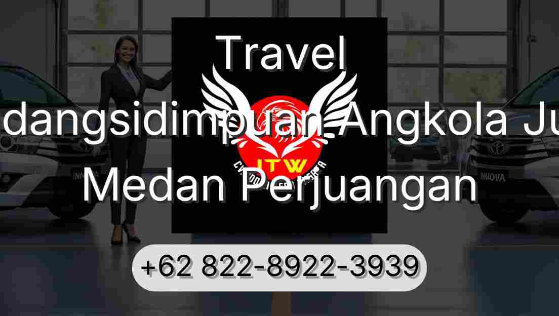 Travel Padangsidimpuan Angkola Julu Medan Perjuangan