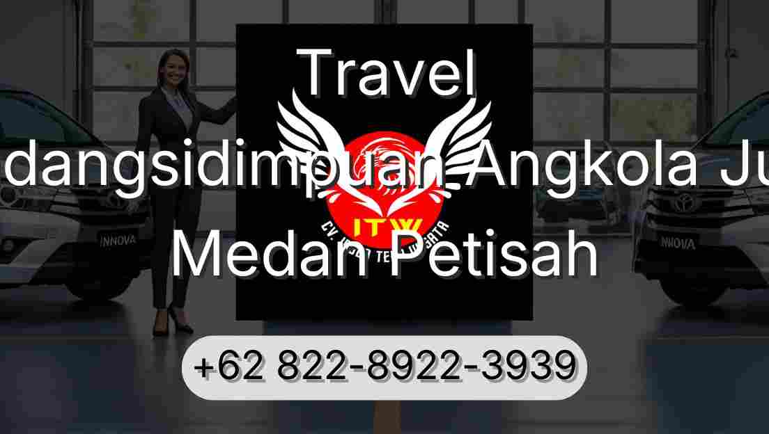 Travel Padangsidimpuan Angkola Julu Medan Petisah