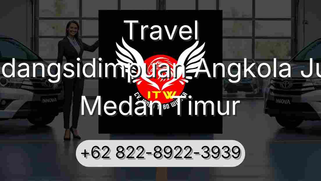 Travel Padangsidimpuan Angkola Julu Medan Timur