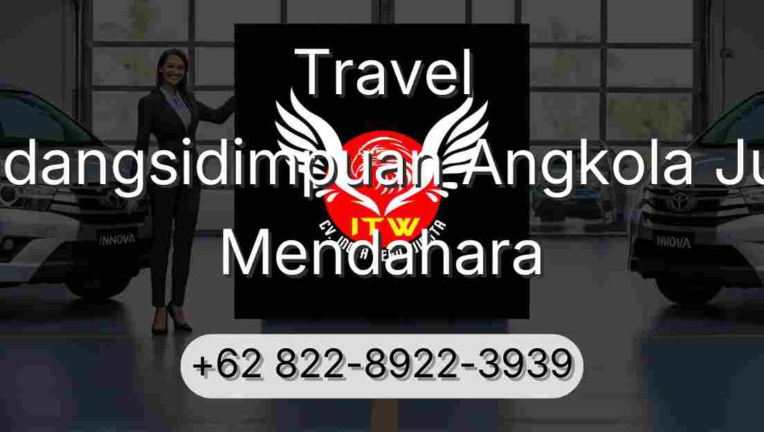 Travel Padangsidimpuan Angkola Julu Mendahara