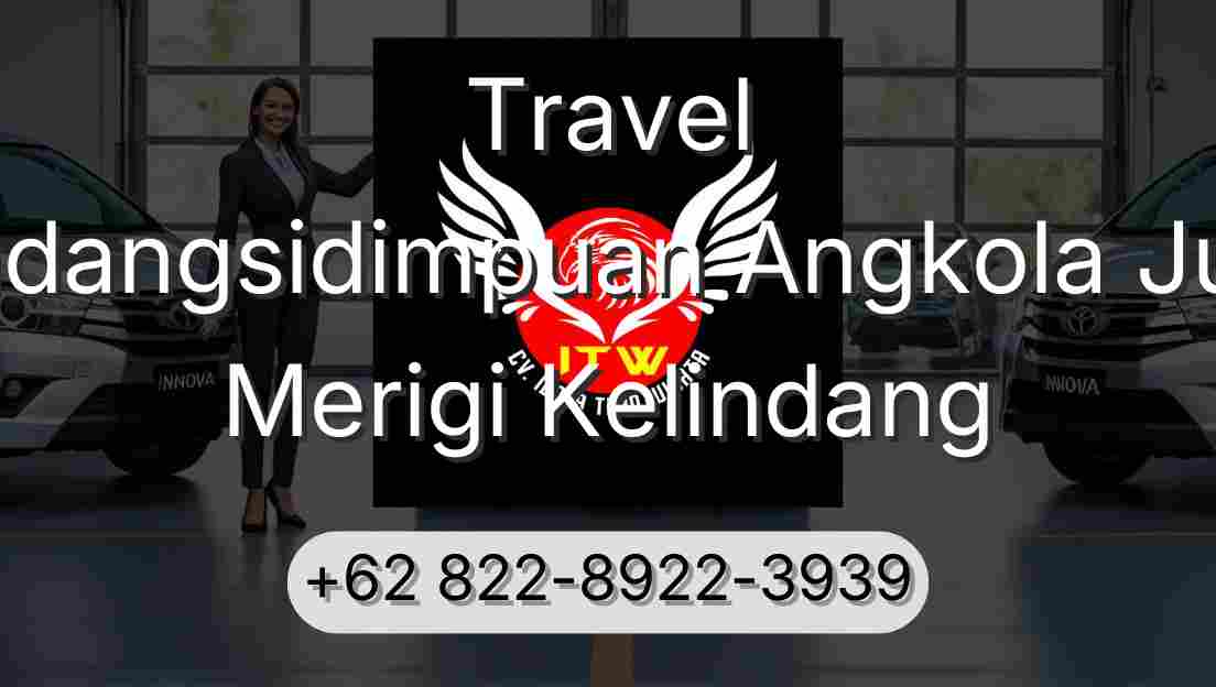 Travel Padangsidimpuan Angkola Julu Merigi Kelindang