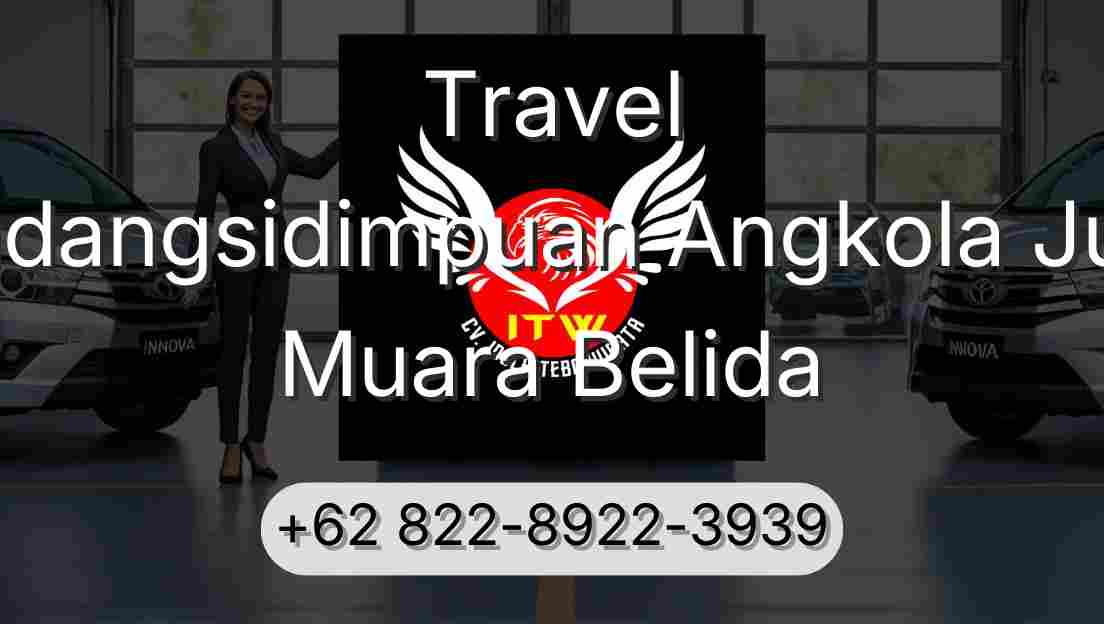 Travel Padangsidimpuan Angkola Julu Muara Belida