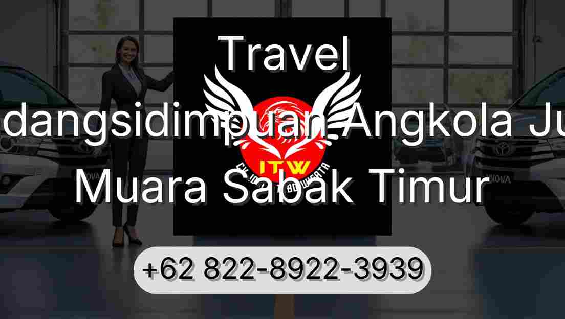 Travel Padangsidimpuan Angkola Julu Muara Sabak Timur