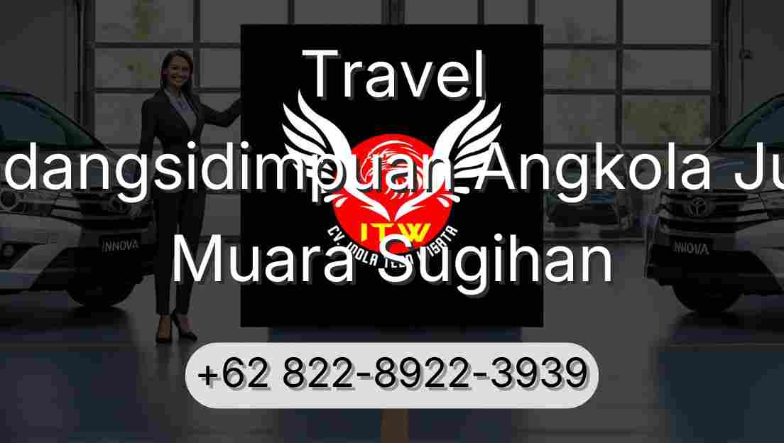 Travel Padangsidimpuan Angkola Julu Muara Sugihan
