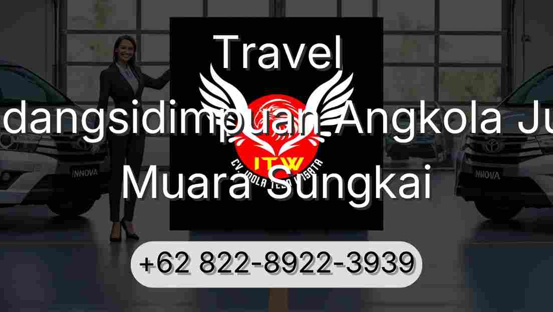 Travel Padangsidimpuan Angkola Julu Muara Sungkai