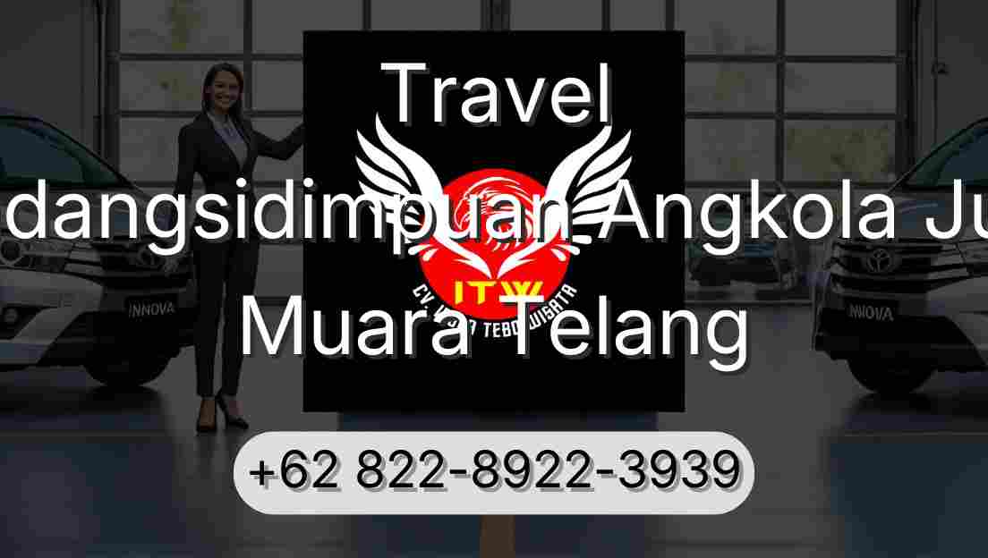 Travel Padangsidimpuan Angkola Julu Muara Telang