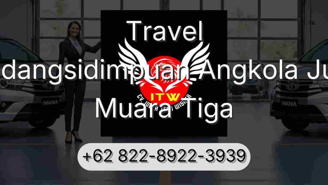 Travel Padangsidimpuan Angkola Julu Muara Tiga