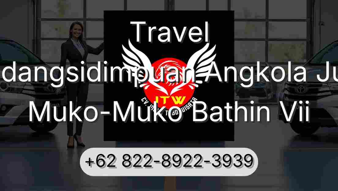 Travel Padangsidimpuan Angkola Julu Muko-Muko Bathin Vii