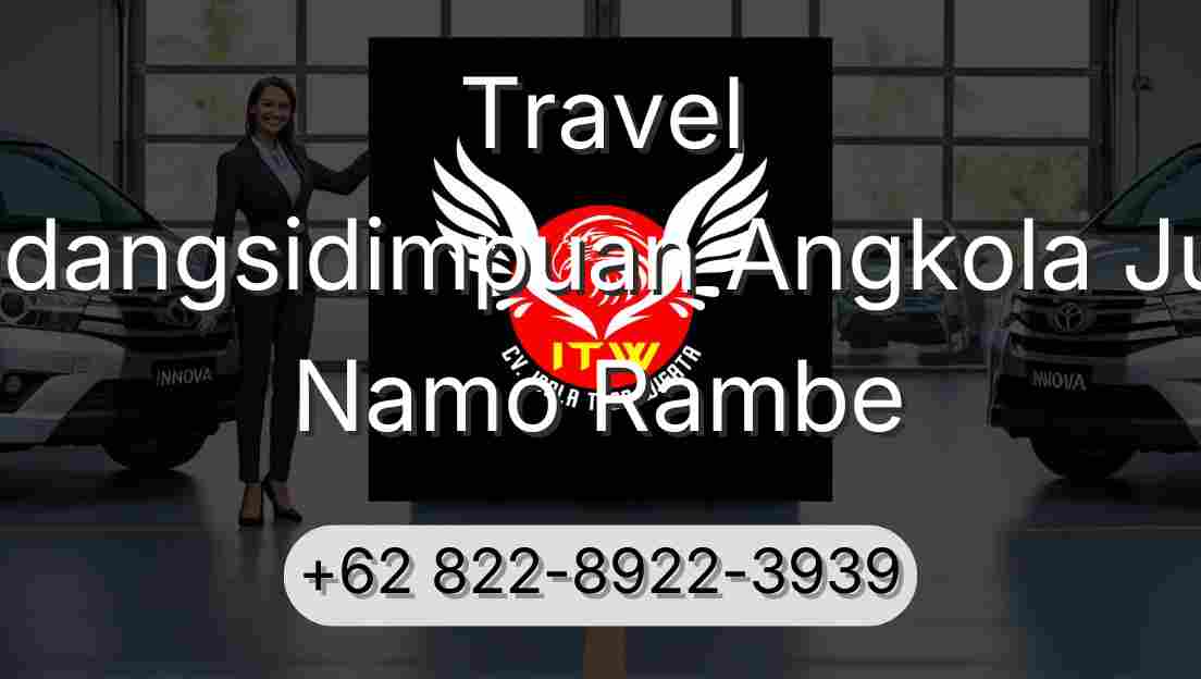 Travel Padangsidimpuan Angkola Julu Namo Rambe