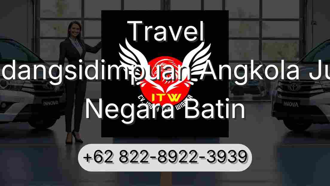 Travel Padangsidimpuan Angkola Julu Negara Batin
