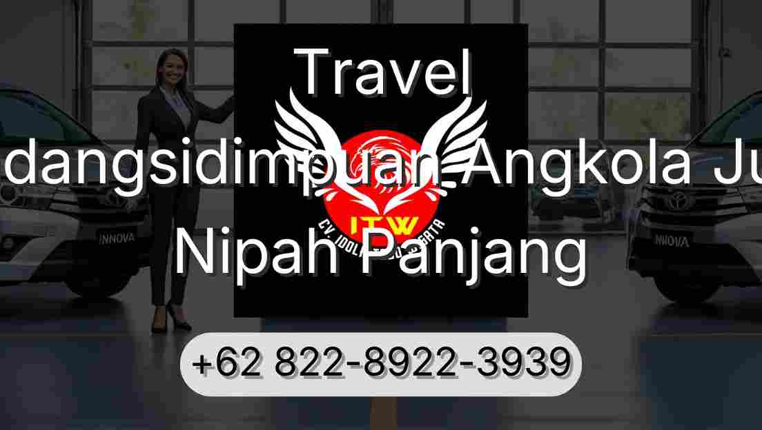 Travel Padangsidimpuan Angkola Julu Nipah Panjang