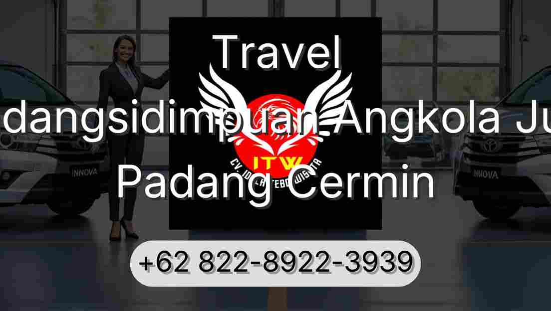 Travel Padangsidimpuan Angkola Julu Padang Cermin