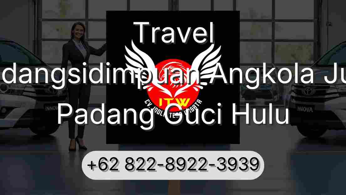 Travel Padangsidimpuan Angkola Julu Padang Guci Hulu