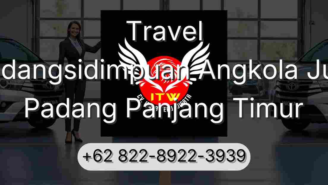 Travel Padangsidimpuan Angkola Julu Padang Panjang Timur
