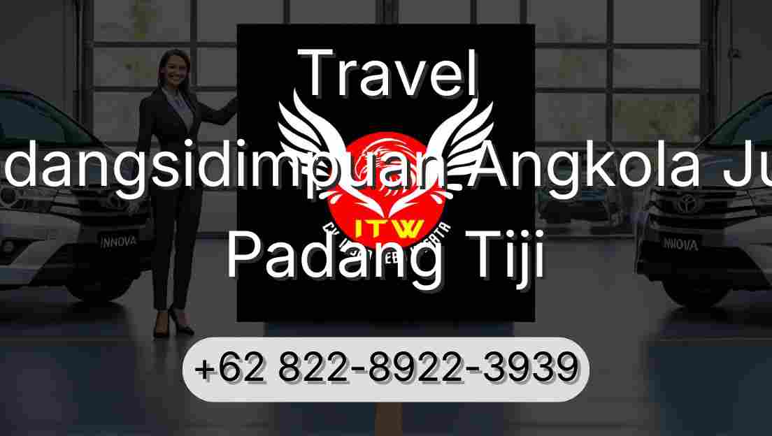 Travel Padangsidimpuan Angkola Julu Padang Tiji