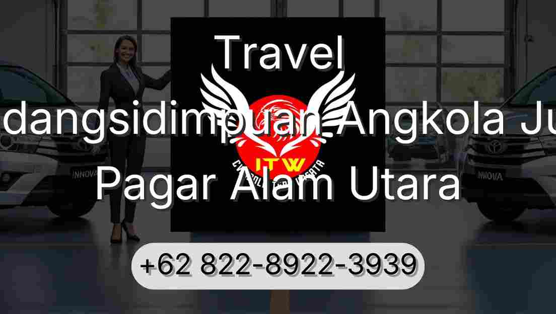Travel Padangsidimpuan Angkola Julu Pagar Alam Utara