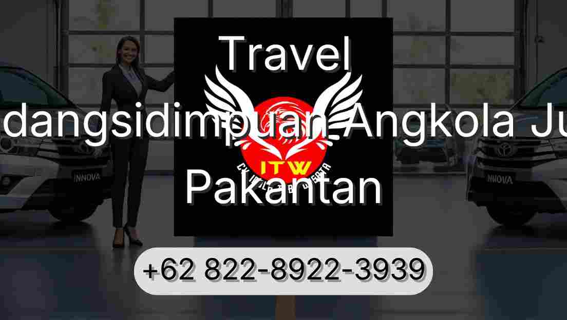 Travel Padangsidimpuan Angkola Julu Pakantan