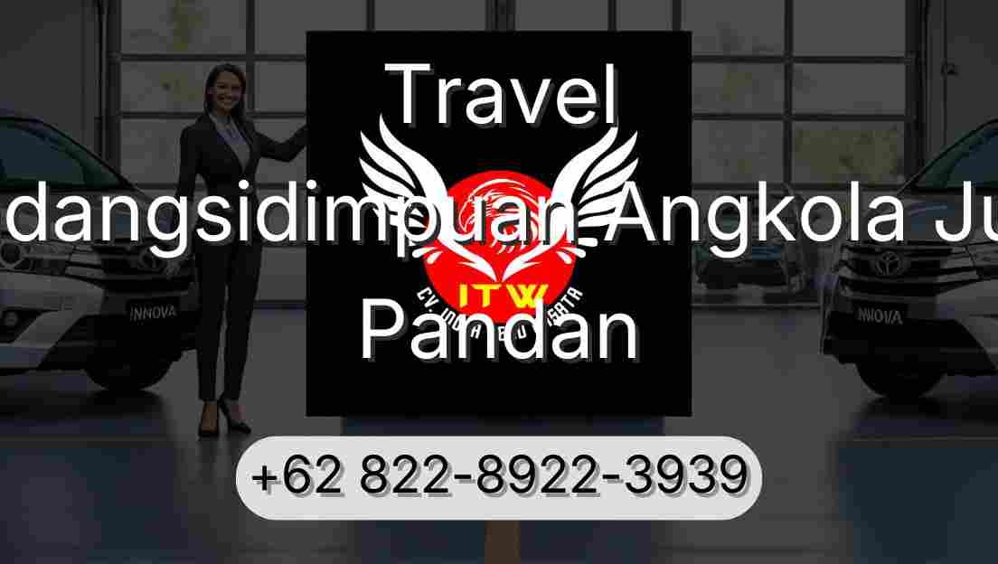 Travel Padangsidimpuan Angkola Julu Pandan