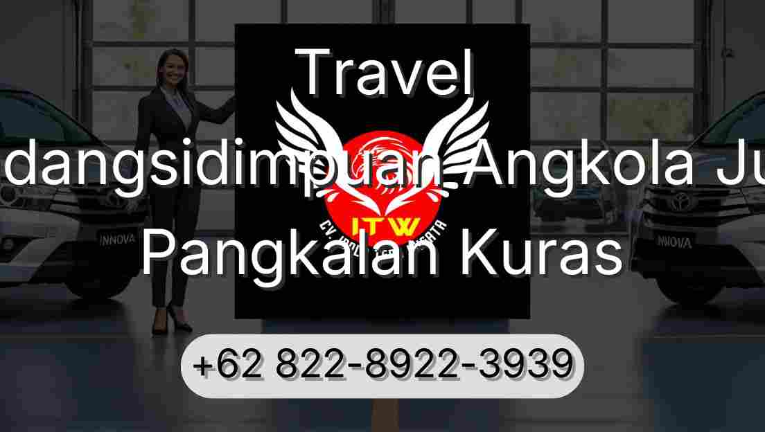 Travel Padangsidimpuan Angkola Julu Pangkalan Kuras