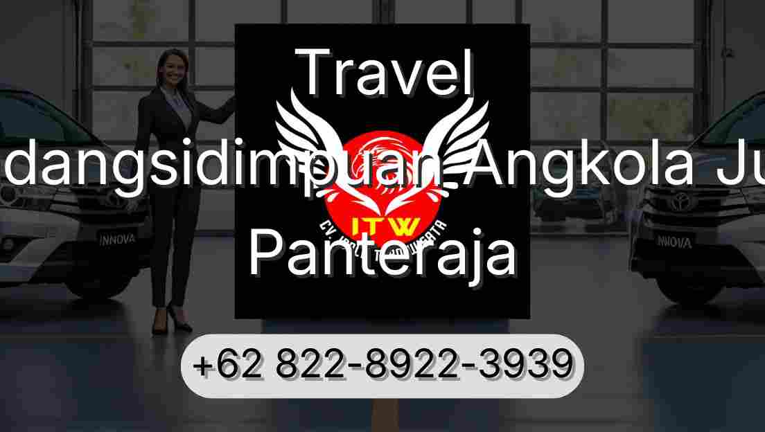 Travel Padangsidimpuan Angkola Julu Panteraja
