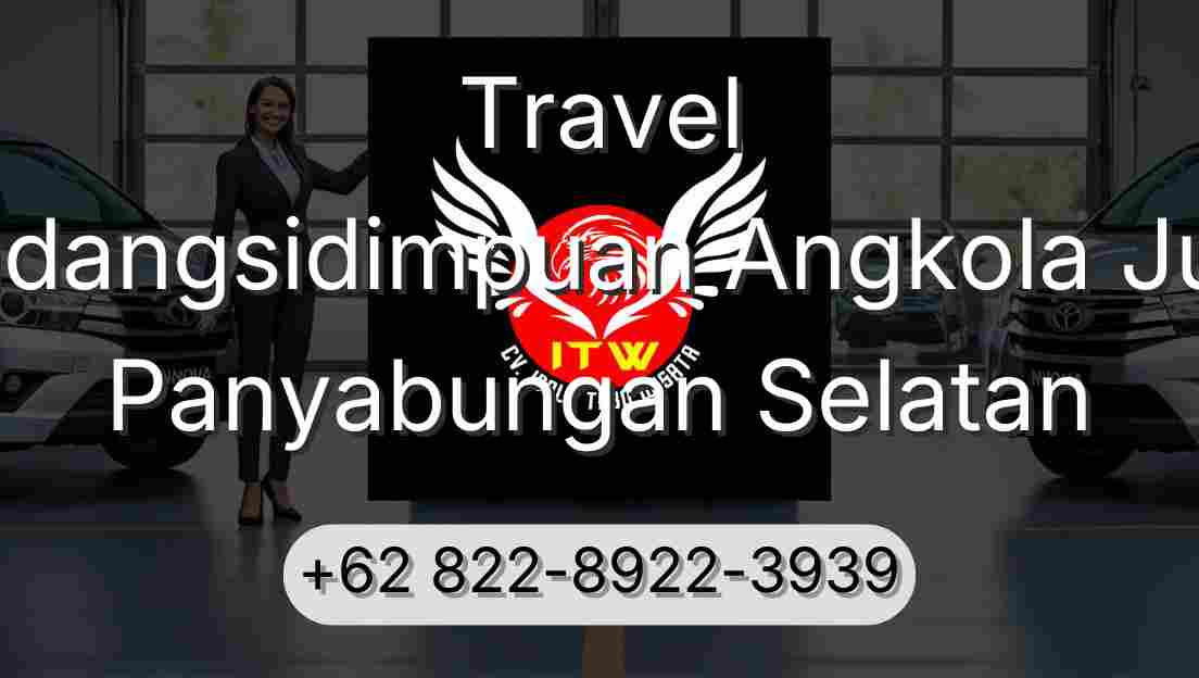 Travel Padangsidimpuan Angkola Julu Panyabungan Selatan