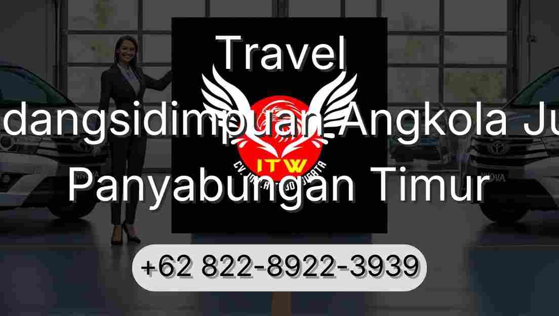 Travel Padangsidimpuan Angkola Julu Panyabungan Timur