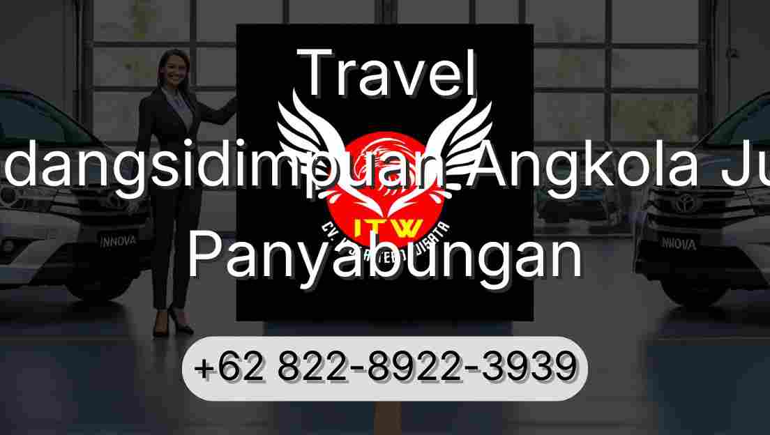 Travel Padangsidimpuan Angkola Julu Panyabungan