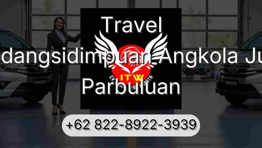 Travel Padangsidimpuan Angkola Julu Parbuluan