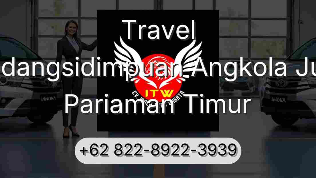 Travel Padangsidimpuan Angkola Julu Pariaman Timur