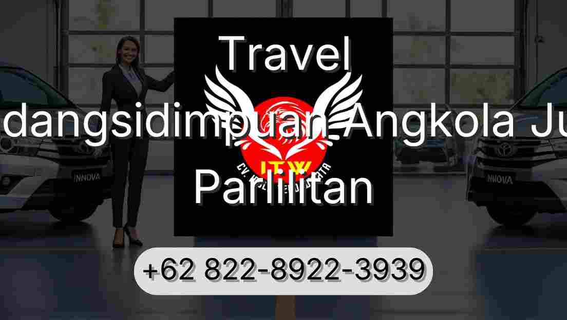 Travel Padangsidimpuan Angkola Julu Parlilitan
