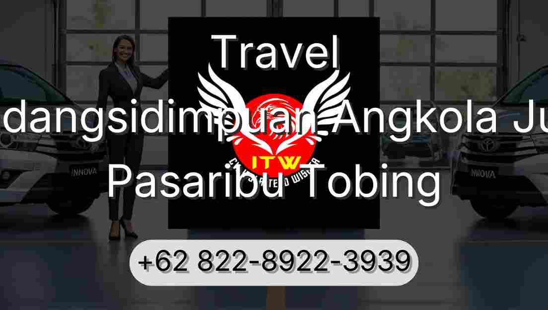 Travel Padangsidimpuan Angkola Julu Pasaribu Tobing