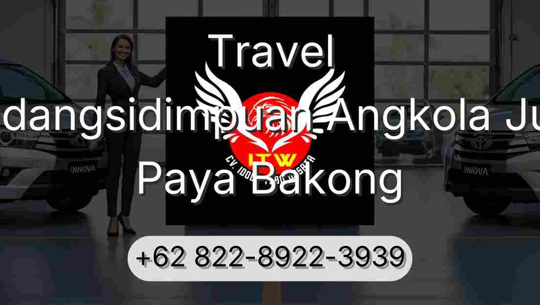 Travel Padangsidimpuan Angkola Julu Paya Bakong