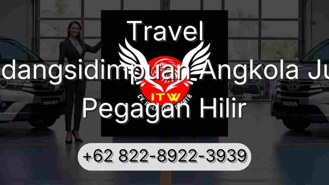 Travel Padangsidimpuan Angkola Julu Pegagan Hilir