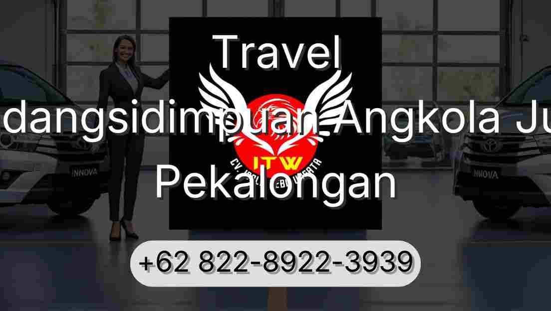 Travel Padangsidimpuan Angkola Julu Pekalongan