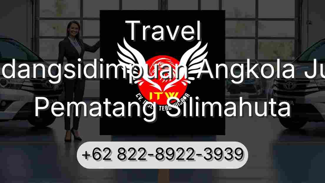 Travel Padangsidimpuan Angkola Julu Pematang Silimahuta