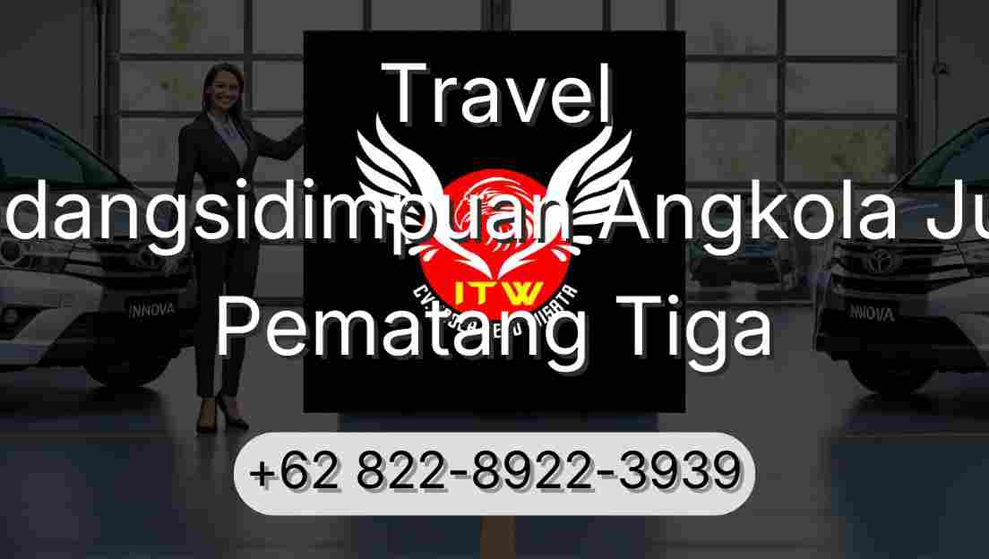 Travel Padangsidimpuan Angkola Julu Pematang Tiga