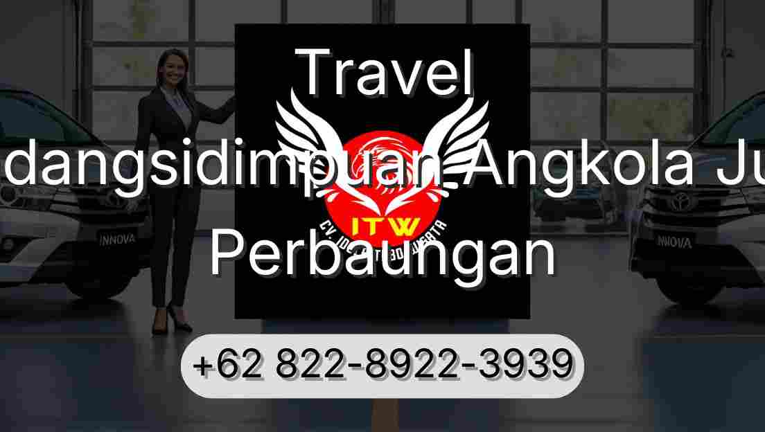 Travel Padangsidimpuan Angkola Julu Perbaungan