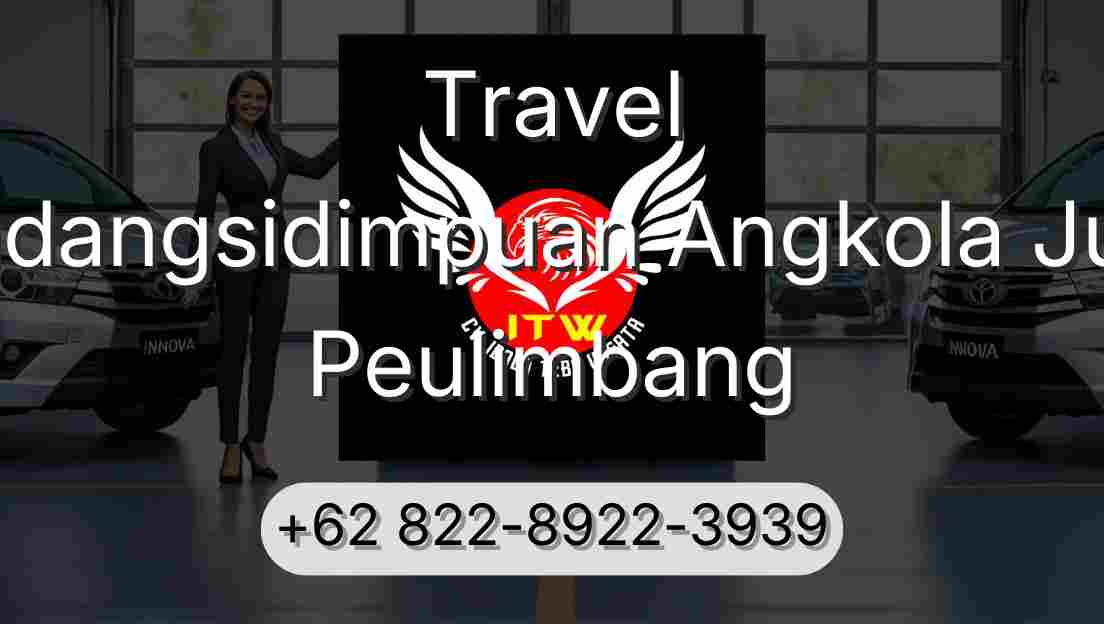 Travel Padangsidimpuan Angkola Julu Peulimbang