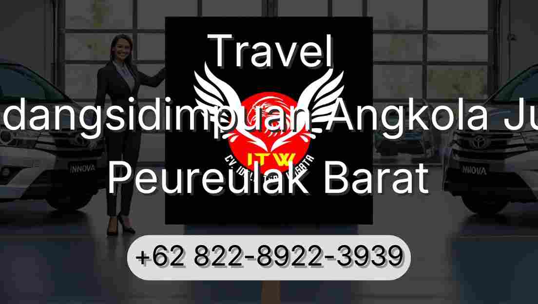Travel Padangsidimpuan Angkola Julu Peureulak Barat