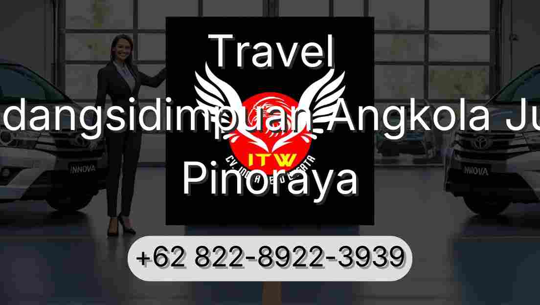 Travel Padangsidimpuan Angkola Julu Pinoraya