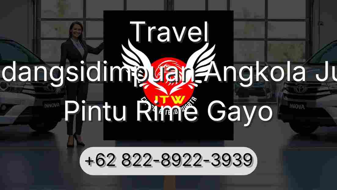 Travel Padangsidimpuan Angkola Julu Pintu Rime Gayo