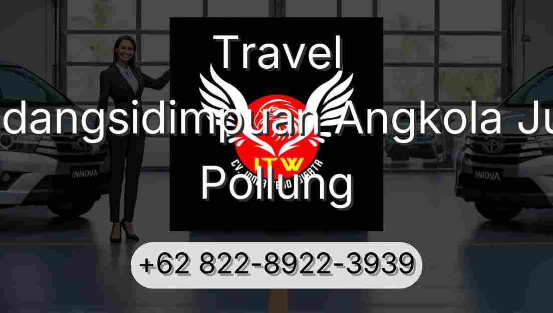 Travel Padangsidimpuan Angkola Julu Pollung