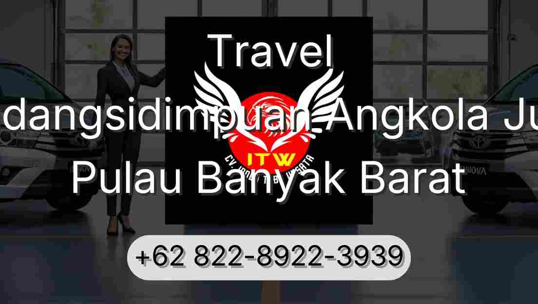 Travel Padangsidimpuan Angkola Julu Pulau Banyak Barat