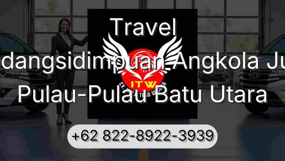 Travel Padangsidimpuan Angkola Julu Pulau-Pulau Batu Utara